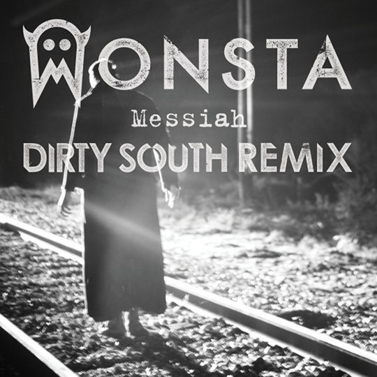 MONSTA - Messiah (Dirty South Remix)