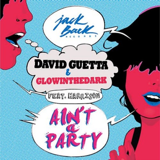 David Guetta & Glowinthedark - Ain't a Party