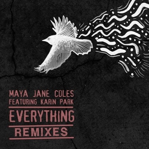 Maya Jane Coles Everything