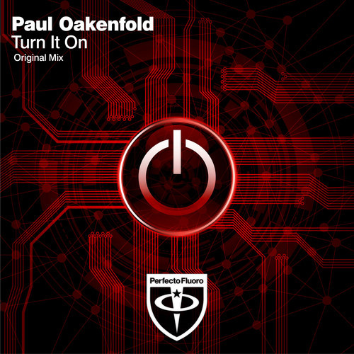 Paul Oakenfold – Turn It On (Original Mix) [Preview]