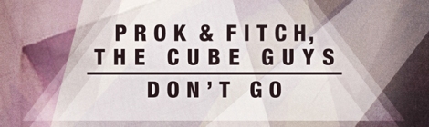 Prok Fitch Cube Guys Dont Go