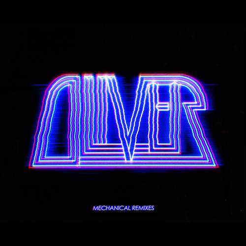 Oliver- Mechanical Remixes