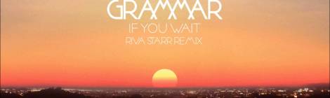 Preview: London Grammar - If You Wait (Riva Starr Remix)