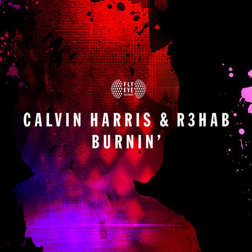 Calvin Harris & R3hab - Burnin' (Original Mix)